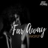 Far Away Mashup (Aaj Bhi Remix) - Aftermorning Chillout 320Kbps
