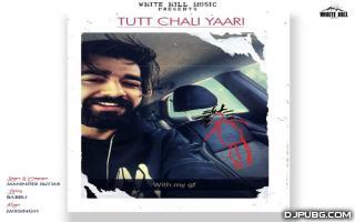 Tutt Chali Yaari - Maninder Buttar 320Kbps