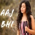 Aaj Bhi (Female Version) - Shreya Karmakar 320Kbps