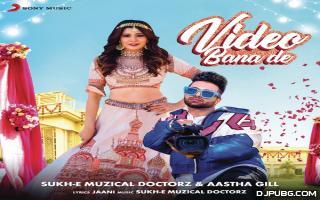 Video Bana De - Sukh-E Muzical Doctor 192Kbps