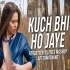 Kuch Bhi Ho Jaye (Forgotten Silence Mashup) Aftermorning 320Kbps