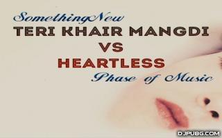 Heartless X Teri Khaer Mangdi Mashup Remix - Dj Royal 192Kbps