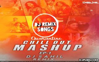 Quarantine Chillout Mashup Ep-1 DJ Sahil Remix 320Kbps