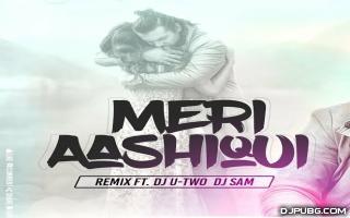 Meri Aashiqui Pasand Aaye (Remix) DJ U-Two n DJ Sam 320Kbps