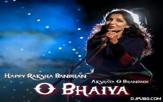 O Bhaiya - Raksha Bandhan 320Kbps