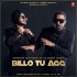 Billo Tu Aag - Yo Yo Honey Singh 320Kbps