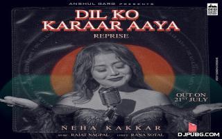 Dil Ko Karaar Aaya Reprise - Neha Kakkar 320kbps