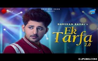 Ek Tarfa 2.0 - Darshan Raval 320kbps