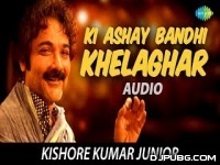 Ki Ashay Bandhi khelaghar (Kishore Kumar Junior) 320Kbps