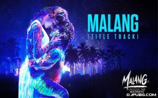 Rahu Main Malang Malang (Malang Title Track) 192Kbps