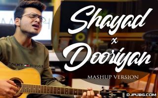 Shayad | Dooriyan (Mashup Cover) 320Kbps