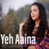 Yeh Aaina (Female Cover) Shreya Karmakar 192Kbps