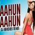 Aahun Aahun (Remix) - DJ Abhishek 320Kbps