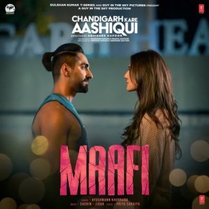 Maafi - Chandigarh Kare Aashiqui
