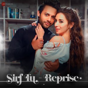 Sirf Tu (Reprise) Sam Khan, Roshni Saha