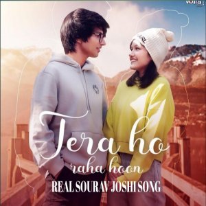 Tera Ho Raha Hoo - Sourav Joshi