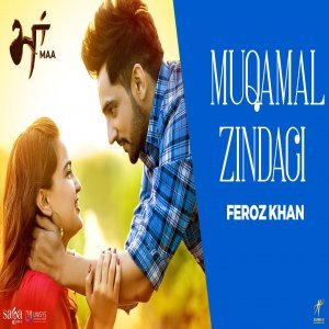 Muqamal Zindagi - Feroz Khan