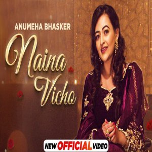 Naina Vicho - Anumeha Bhasker