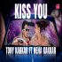 Kiss You - Tony Kakkar ft. Neha Kakkar