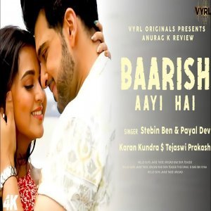 Baarish Aayi Hai - Stebin Ben, Shreya Ghoshal
