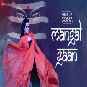 Mangal Gaan - Sona Mohapatra