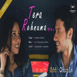 Tera Rehnuma (Odd Couple) Sanish Nair