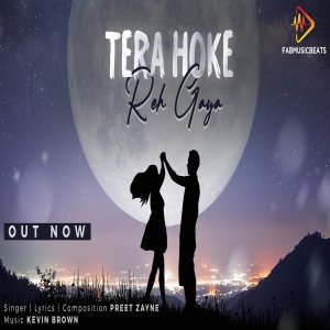 Tera Hoke Reh Gaya - Preet Zayne
