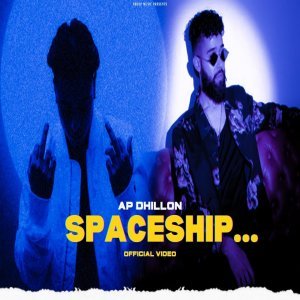 Spaceship - AP Dhillon