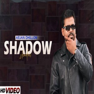 Shadow - Arjan Dhillon, Nimrat Khaira