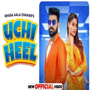 Uchi Heel - Khasa Aala Chahar