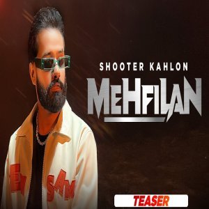 Mehfilan - Shooter Kahlon