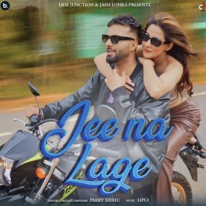Jee Na Lage - Parry Sidhu