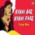 Kabhi Aar Kabhi Paar Trap Mix