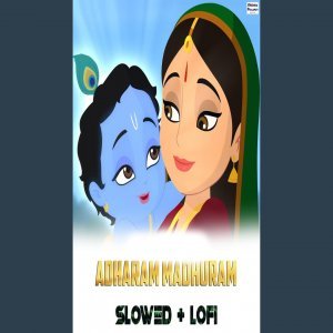 Adharam Madhuram (Slowed Lofi)