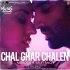 Chal Ghar Chale (Slowed Reverb)
