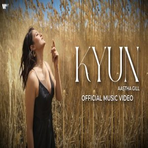 Kyun - Astha Gill